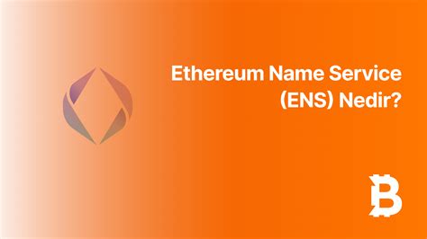 Ethereum Name Service (ENS) Nedir?